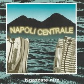 Napoli Centrale - ‘Ngazzate Nire LP